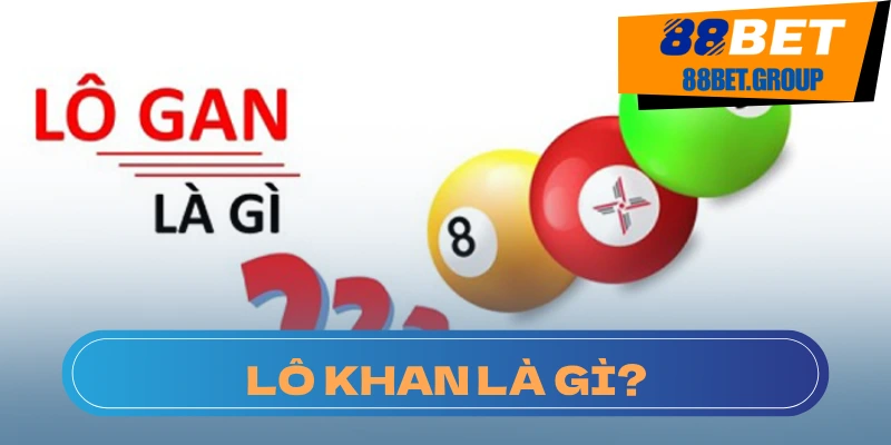 Các Phương Pháp Nhận Biết Lô Khan
