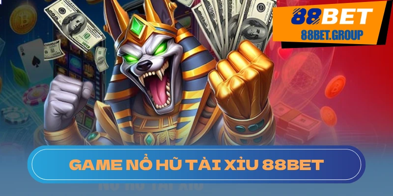 Cách thức nổ hũ tài xỉu 2025